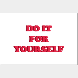 DO IT FOR YOURSELF Posters and Art